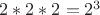 $2*2*2=2^3$