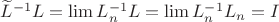 $\widetilde L^{-1} L=\lim L^{-1}_n L = \lim L^{-1}_n L_n = I$