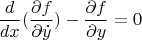 $$\frac d{dx}(\frac{\partial f}{\partial\dot{y}})-\frac{\partial f}{\partial y}=0$$