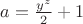 $a=\frac{y^z}{2}+1$