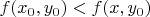 $f(x_0,y_0)<f(x,y_0)$