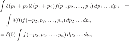 $$\begin{align}
&\int \delta(p_1+p_2)\delta(p_1+p_2)f(p_1,p_2,\dots,p_n)\,dp_1\dots dp_n&=\\
&=\int \delta(0)f(-p_2,p_2,\dots,p_n)\,dp_2\dots dp_n=\\
&= \delta(0)\int f(-p_2,p_2,\dots ,p_n)\,dp_2\dots dp_n
\end{align}
$$
