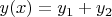 $y(x)=y_1+y_2$