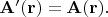 $\mathbf{A}'(\mathbf{r})=\mathbf{A}(\mathbf{r}).$