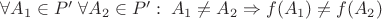 $\forall A_1\in P' \; \forall A_2\in P':\; A_1\neq A_2\Rightarrow f(A_1)\neq f(A_2)$