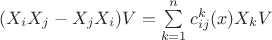 $(X_iX_j-X_jX_i)V=\sum\limits_{k=1}^nc_{ij}^k(x)X_kV$