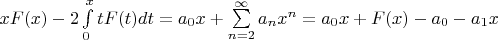 $xF(x) - 2\int\limits_{0}^{x} tF(t) dt = a_0 x + \sum\limits_{n=2}^{\infty} a_n x^n = a_0 x+ F(x) - a_0 - a_1 x$