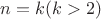 $n=k(k>2)$