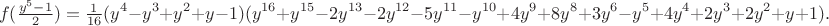 $$f(\tfrac{y^5-1}{2})=\tfrac{1}{16} (y^4-y^3+y^2+y-1) (y^{16}+y^{15}-2y^{13}-2y^{12}-5y^{11}-y^{10}+4y^9+8y^8+3y^6-y^5+4y^4+2y^3+2y^2+y+1).$$