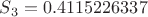 $S_3 =0.4115226337$