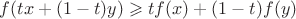 $f(tx+(1-t)y)\geqslant t f(x)+(1-t)f(y)$