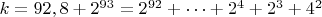 $ k=92,8+2^{93}=2^{92}+&hellip;+2^4+2^3+4^2$