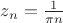 $z_n=\frac{1}{\pi n}$