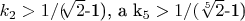 $ k_2>1/( $\sqrt[]{2}$-1),  a     k_5>1/($\sqrt[5]{2}$-1) $