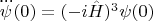 $\dddot\psi(0)=(-i\hat{H})^3\psi(0)$