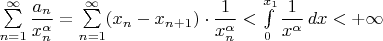 $\sum\limits_{n=1}^{\infty}\dfrac{a_n}{x_n^{\alpha}}=\sum\limits_{n=1}^{\infty}(x_n-x_{n+1})\cdot\dfrac{1}{x_n^{\alpha}}<\int\limits_0^{x_1}\dfrac{1}{x^{\alpha}}\,dx<+\infty$