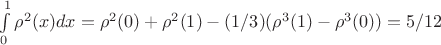 $\int\limits_{0}^{1} \rho^2(x)dx=\rho^2(0)+\rho^2(1)-(1/3)(\rho^3(1)-\rho^3(0))=5/12$