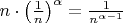 $n\cdot\left(\frac1n\right)^\alpha = \frac1{n^{\alpha-1}}$
