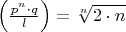 $\left(\frac{p^{n} \cdot q}{l} \right)=\sqrt[n]{2 \cdot n}$