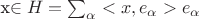 x\in H=\sum_{\alpha} <x,e_{\alpha}> e_{\alpha}