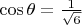 $\cos\theta=\frac 1 {\sqrt 6}$