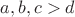 $a,b,c>d$