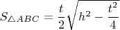 $S_{\triangle ABC}=\dfrac{t}{2}\sqrt{h^2-\dfrac{t^2}{4}}$