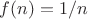 $f(n)=1/n$