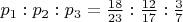 $p_1:p_2:p_3= \frac{18}{23}:\frac{12}{17}:\frac{3}{7}$