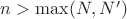 $n>\max(N, N')$