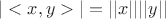 $|<x,y>|=||x||||y||$