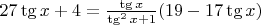$27 \tg x +4=\frac{\tg x}{\tg^2 x+1}(19-17 \tg x)$