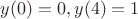 $y(0)=0, y(4)=1$