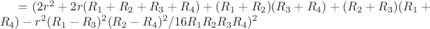 $=(2r^2+2r(R_1+R_2+R_3+R_4)+(R_1+R_2)(R_3+R_4)+(R_2+R_3)(R_1+R_4)-r^2(R_1-R_3)^2(R_2-R_4)^2/16R_1R_2R_3R_4)^2$
