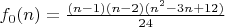 $f_0(n) = \frac{(n-1)(n-2)(n^2-3n+12)}{24}$