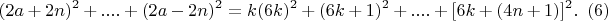 $$(2a+2n)^2+....+(2a-2n)^2=k(6k)^2+(6k+1)^2+....+[6k+(4n+1)]^2 .\eqno(6)$$