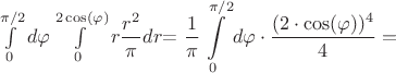 $\int\limits_{0}^{\pi/2}d\varphi\int\limits_{0}^{2\cos(\varphi)}r\dfrac{r^2}{\pi}dr$=\dfrac{1}{\pi}\int\limits_{0}^{\pi/2}d\varphi\cdot\dfrac{(2\cdot\cos(\varphi))^4}{4}=
