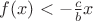 $f(x)<-\frac{c}{b}x$