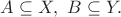$A \subseteq X, \ B \subseteq Y.$