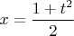 $x=\dfrac{1+t^2}{2}$