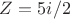 $Z=5i/2$