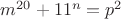 $m^{20}+11^n=p^2$ $m^{20}+11^n=p^2$