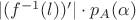 $|(f^{-1}(l))'|\cdot p_A(\alpha)$