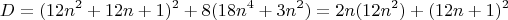 $$ D= (12n^2+12n+1)^2+8(18n^4+3n^2)=2n(12n^2)+(12n+1)^2$$