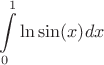 \[
\int\limits_0^1 {\ln \sin (x)} dx
\]