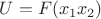 $U= F(x_1 x_2)$