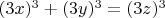 $(3x)^3+(3y)^3=(3z)^3$