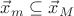 $\vec{x}_m \subseteq \vec{x}_M$