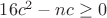 $16c^2-nc \ge 0$