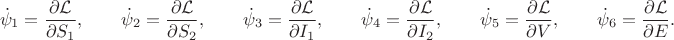 $$
\dot{\psi}_1=\frac {\partial{\mathcal{L}}}{\partial{S_1}},\quad\quad
\dot{\psi}_2=\frac {\partial{\mathcal{L}}}{\partial{S_2}},\quad\quad
\dot{\psi}_3=\frac {\partial{\mathcal{L}}}{\partial{I_1}},\quad\quad
\dot{\psi}_4=\frac {\partial{\mathcal{L}}}{\partial{I_2}},\quad\quad
\dot{\psi}_5=\frac {\partial{\mathcal{L}}}{\partial{V}},\quad\quad
\dot{\psi}_6=\frac {\partial{\mathcal{L}}}{\partial{E}}.
$$